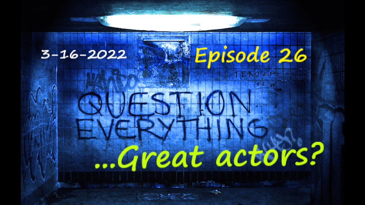 3-16-2022 Great actors?