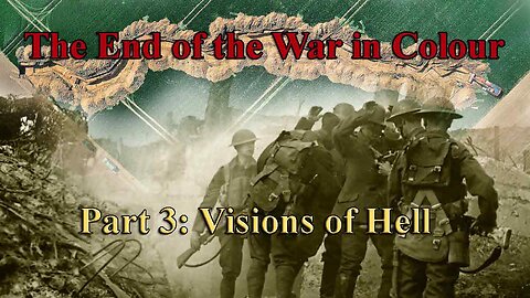 Part 3: Visions of Hell | The End of the War in Colour | World War Two