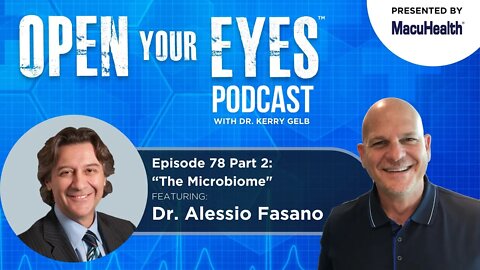 Ep 78 Part 2 - Dr. Alessio Fasano "The Microbiome"