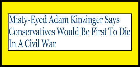 Adam Kinzinger is a Cretin