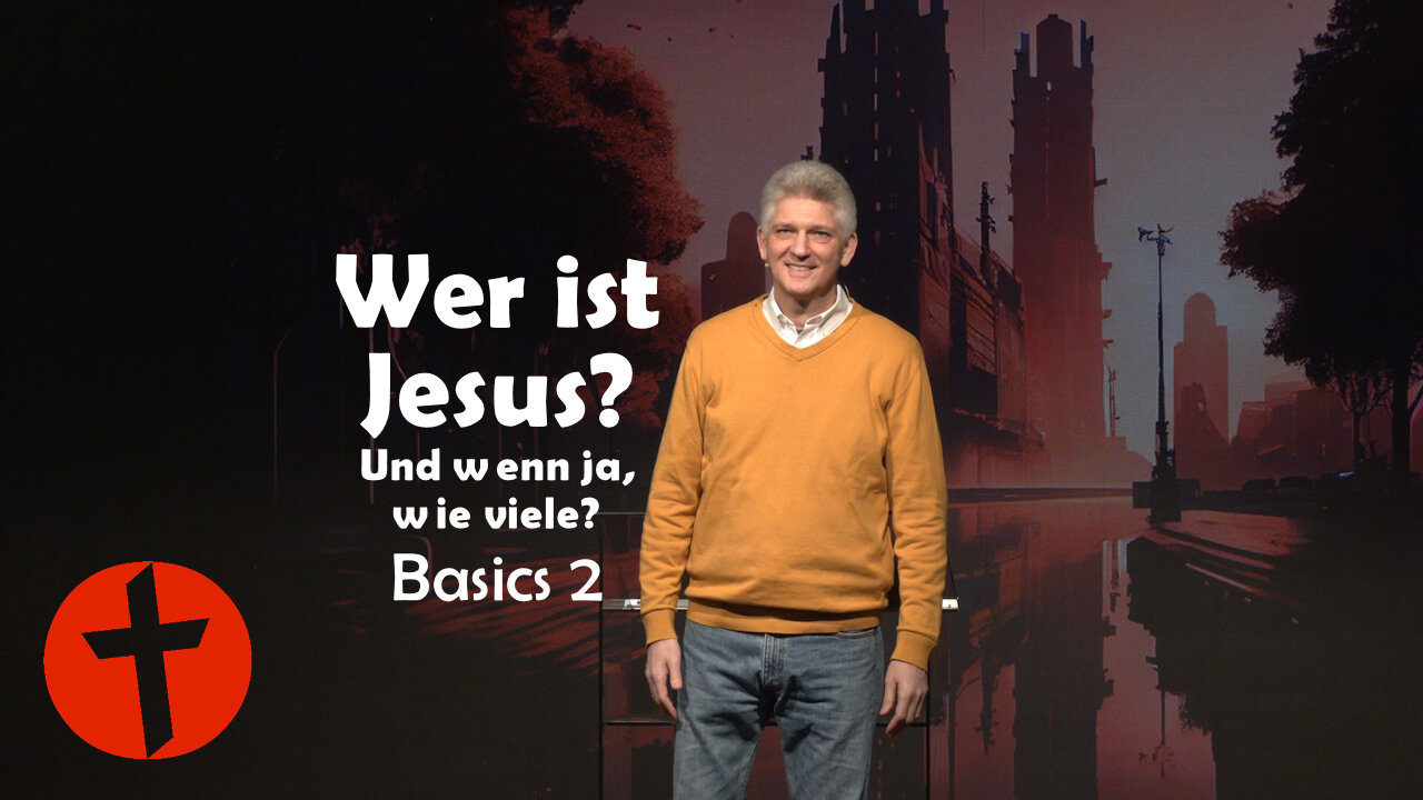 Wer ist Jesus? (Und wenn ja, wie viele?) | Basics 2 | Gert Hoinle