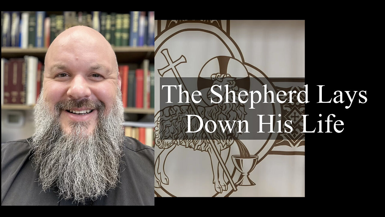 2023.04.23 – The Shepherd Lays Down His Life