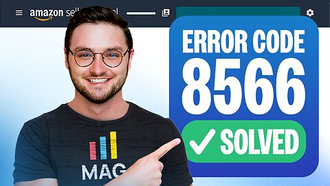 Unable To Upload New Products? Amazon Error Code 8566 Solved!