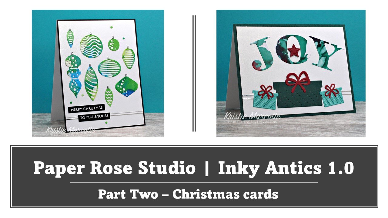 Paper Rose Studio | Inky Antics 1.0 | Part Two - Christmas cards
