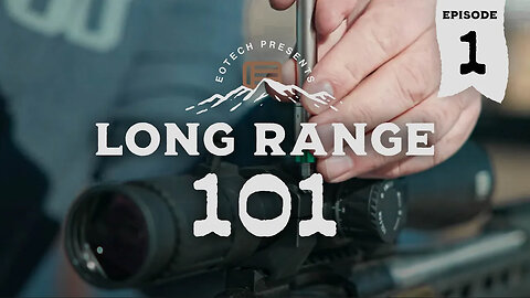 Long Range 101 Episode 1: Mounting An Optic