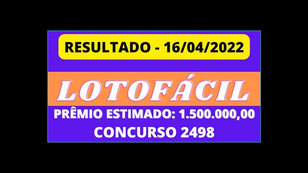 🍀 [RESULTADO] Sorteio LOTOFÁCIL 16/04/2022 - CONCURSO 2498 - #loteria #lotofacil