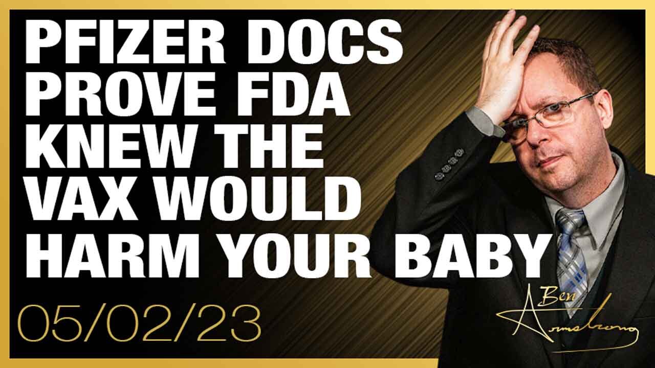 The Ben Armstrong Show | Pfizer Docs Prove FDA Knew The Vaccine Would Harm Your Baby