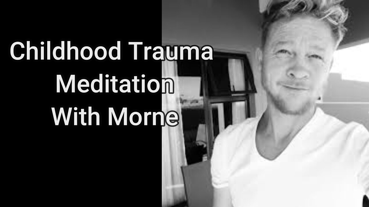 Childhood Trauma Meditation with Morne