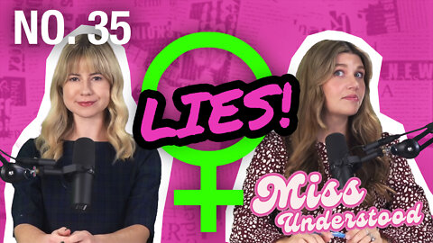 Miss Understood No. 35 — Feminists Lied, Femininity Died