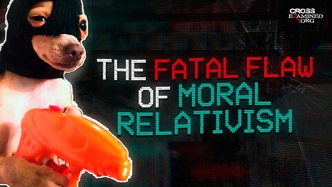 The Fatal Flaw of Moral Relativism