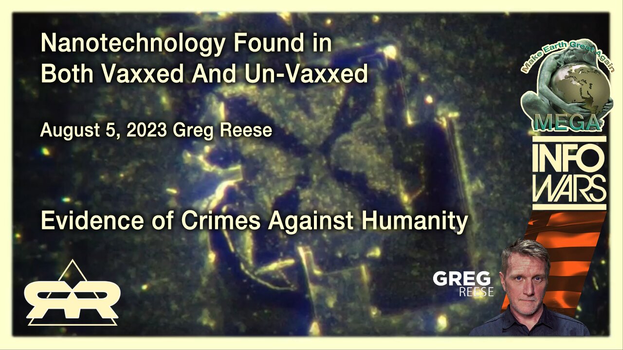 Nanotechnology Found in Both Vaxxed And Un-Vaxxed · August 5, 2023 Greg Reese · Evidence of Crimes Against Humanity