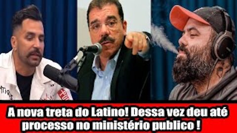 A nova treta do Latino! Dessa vez deu até processo no ministério publico