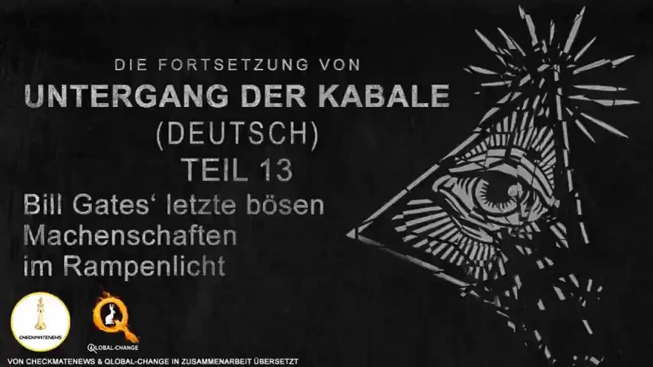 Untergang der Kabale 2: Teil 13 - Bill Gates‘ letzte böse Machenschaften im Rampenlicht. Deutsch