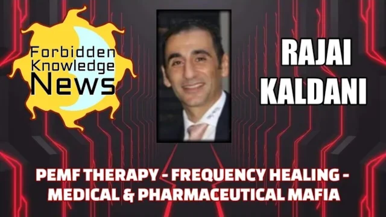 PEMF Therapy - Frequency Healing - Medical & Pharmaceutical Mafia w/ Rajai Kaldani