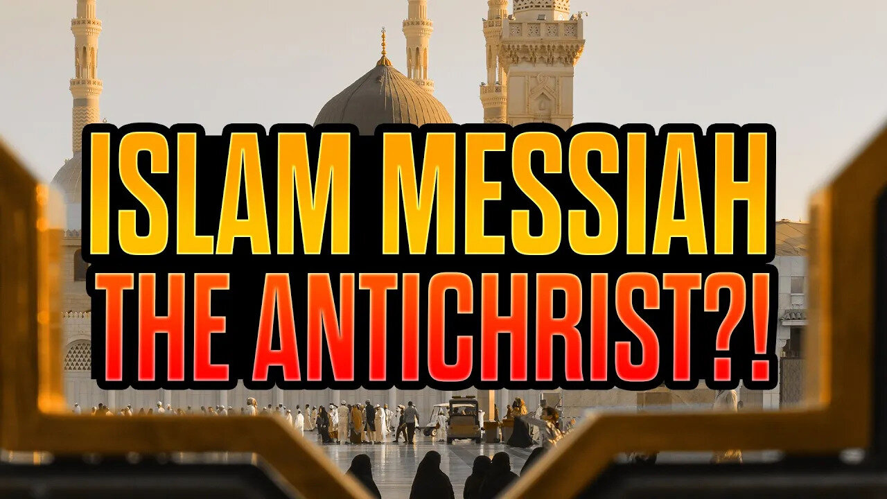 Is The Messiah Of Islam Actually the ANTICHRIST!?