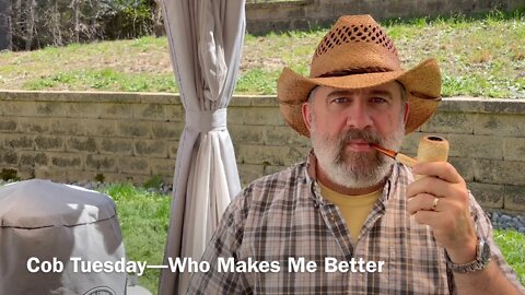 Cob Tuesday—Who Makes Me Better