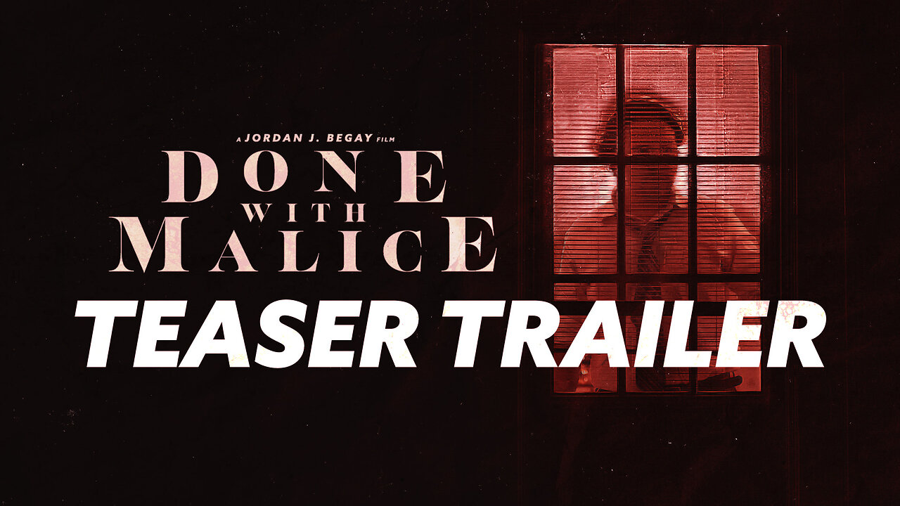 DONE WITH MALICE SHORT FILM - Teaser Trailer