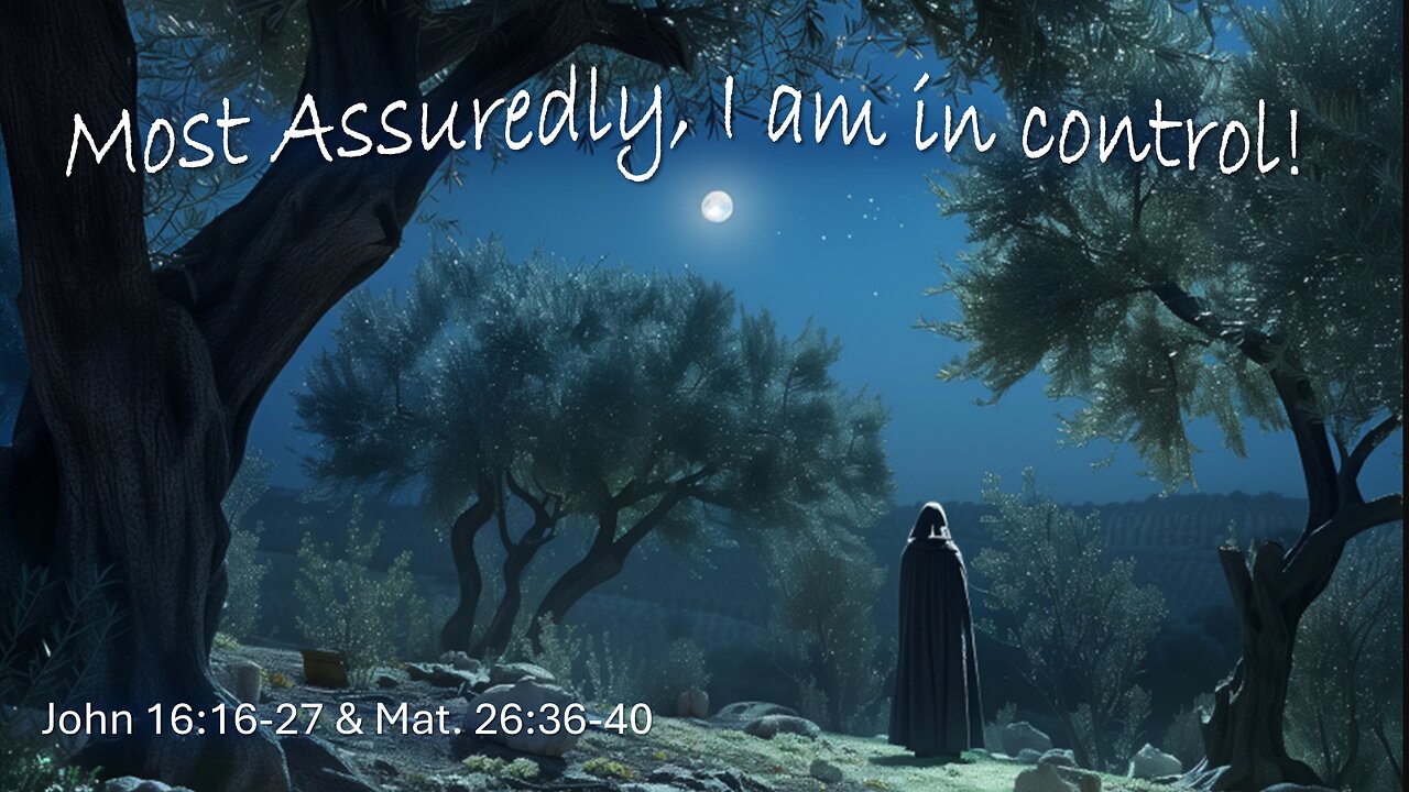 Most Assuredly, I am in control!