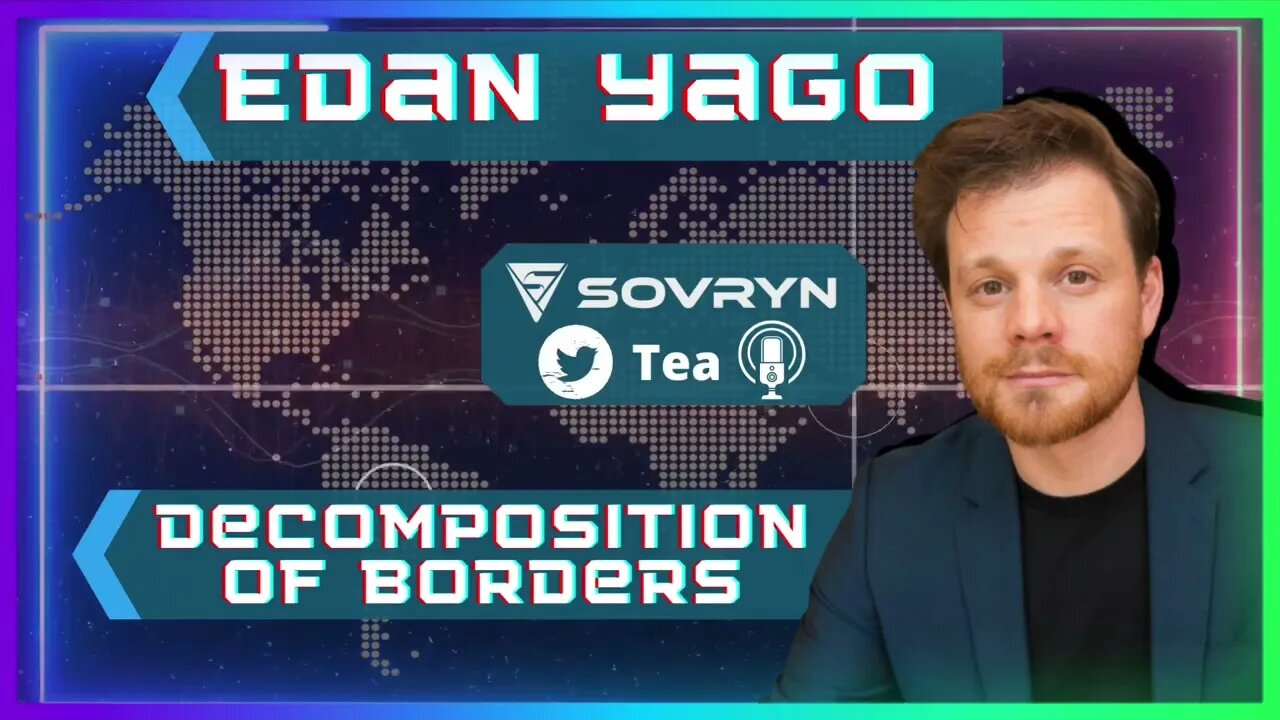 Decomposition of Borders - Edan Yago (Sovryn Tea Clip)