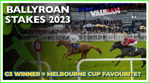 2023 Ballyroan Stakes | Vauban (FRA), Gooloogong (IRE), Valiant King (GB)