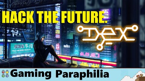 DEX to the Future | Gaming Paraphilia