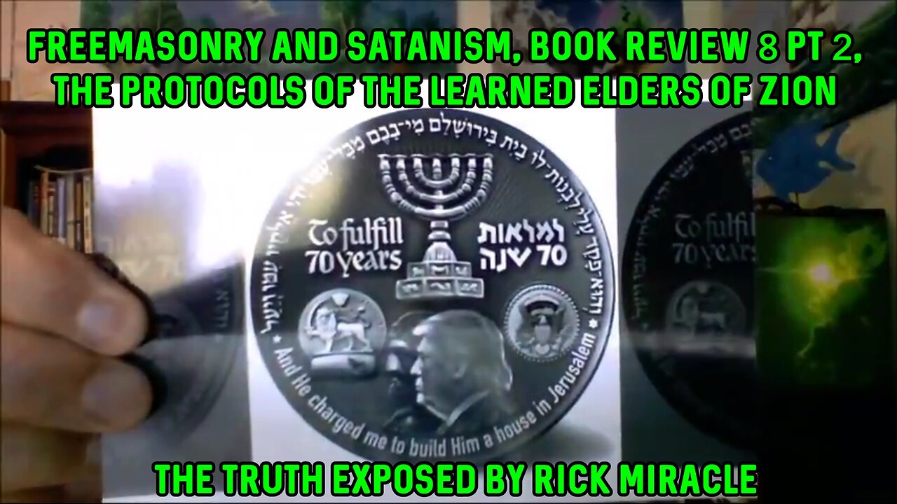 FREEMASONRY AND SATANISM, BOOK REVIEW 8 PT 2, THE PROTOCOLS OF THE LEARNED ELDERS OF ZION