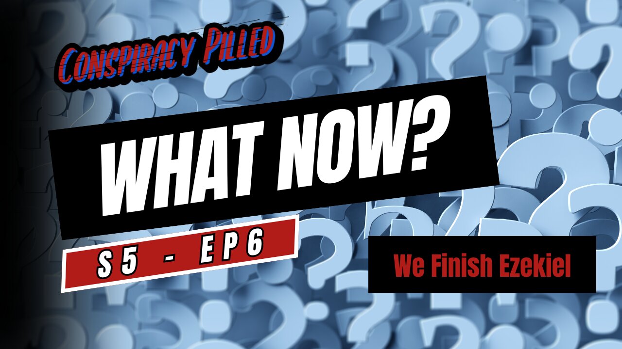 WHAT NOW? - CONSPIRACY PILLED (S5-Ep6)