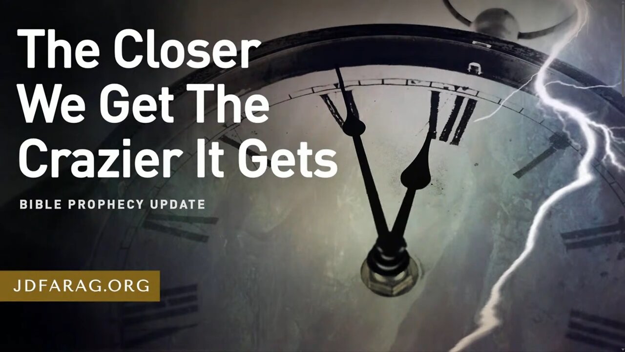 Profound Evil & Craziness in Earth's Last Moments Before Jesus' Return - JD Farag [mirrored]