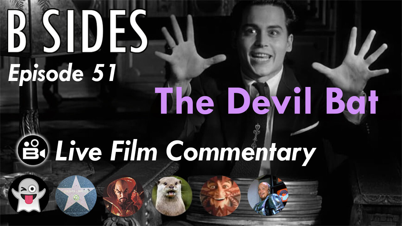 B SIDES Episode 51: The Devil Bat - Live Riffs and Commentary from The B Roll Crew!