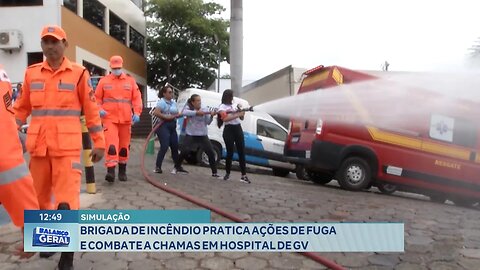 Simulação: Brigada de Incêndio Pratica ações de Fuga e Combate a Chamas em Hospital de GV.