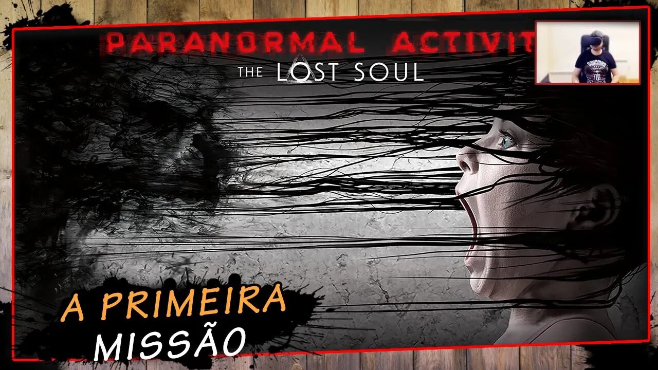 Paranormal Activity Lost Soul, Primeira Missão, VR Gameplay PT BR #1