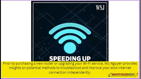 Prior to purchasing a new router or upgrading your Wi-Fi service, Nic Nguyen provides insights