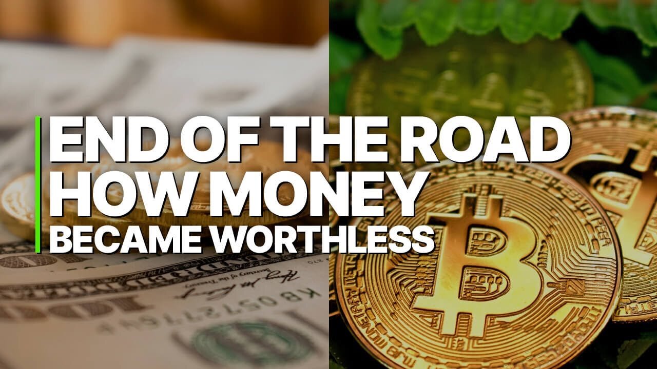 End of the Road - How Money Became Worthless Economic Disaster