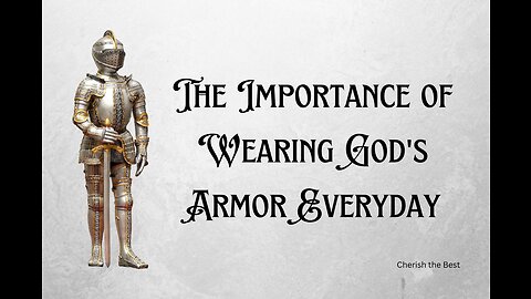 The Importance of Wearing God's Armor Everyday