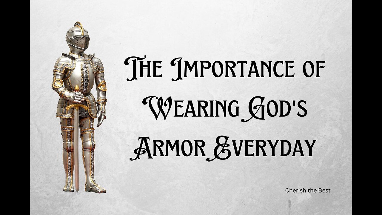 The Importance of Wearing God's Armor Everyday