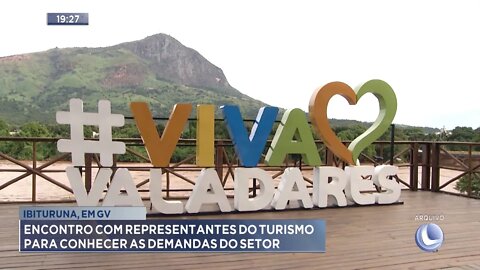 Ibituruna, em GV: encontro com representantes do turismo para conhecer as demandas do setor