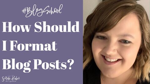 How Should I Format Blog Posts? | #BlogSchool