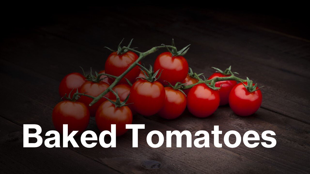 Baked Tomatoes Give Lessons That Causes Loud Responses