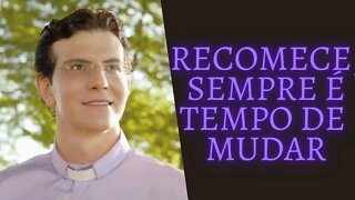 Recomece, Sempre é Tempo de Mudar.