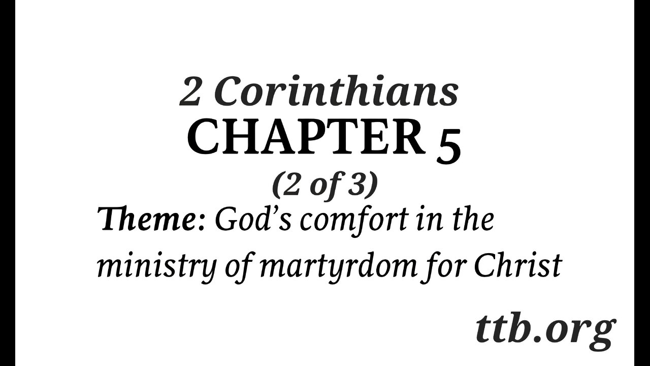 2 Corinthians Chapter 5 (Bible Study) (2 of 3)