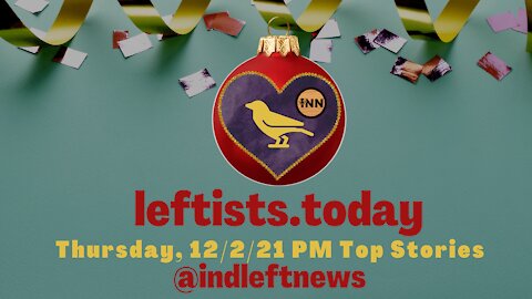 #KelloggsStrike Over? | #EvictionCourt | #PublicFinancingOfElections | leftists.today PM 12/2 ed.