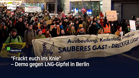 "Frackt euch ins Knie" – Demo gegen LNG-Gipfel in Berlin