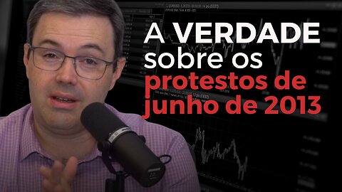 Os protestos de junho de 2013: a VERDADE que você não lerá nos jornais