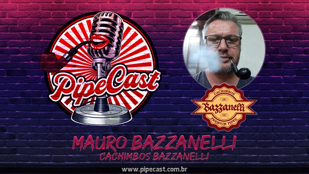 Mauro Bazzanelli - Cachimbos Bazzanelli - PipeCast #02