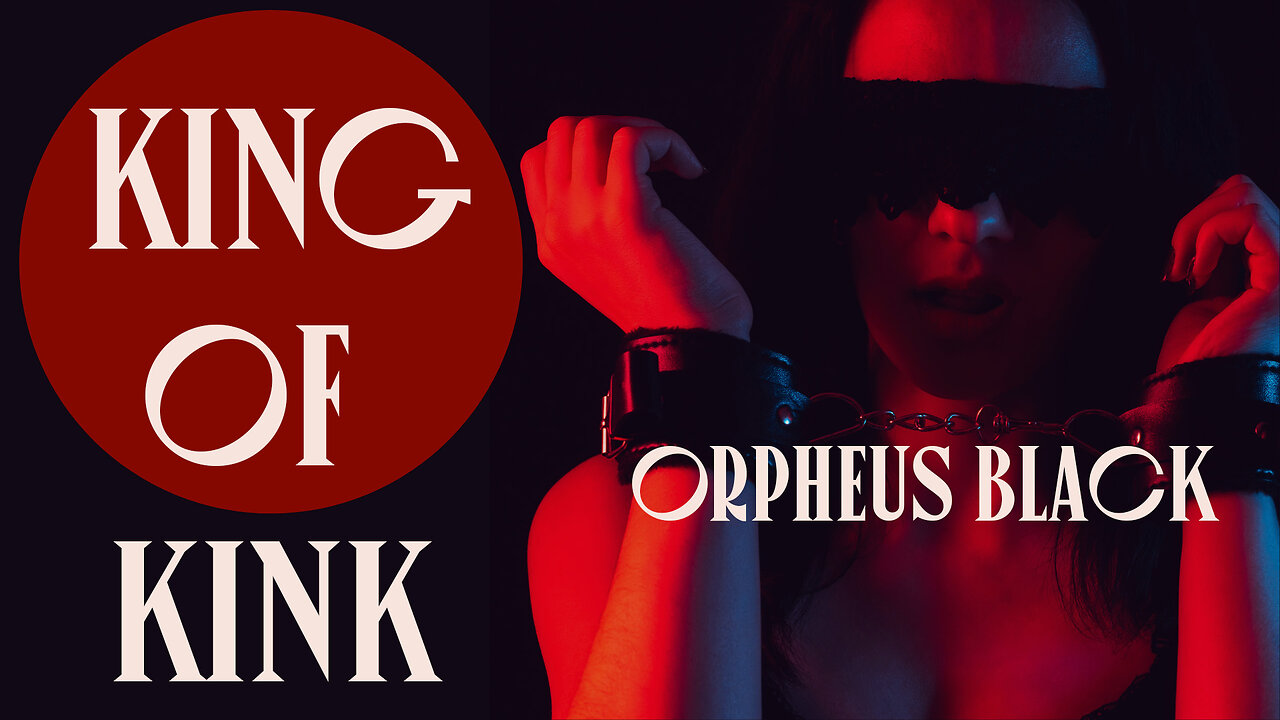 King of Kink with Orpheus Black