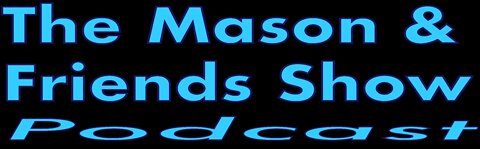 The Mason and Friends Show. Episode 639