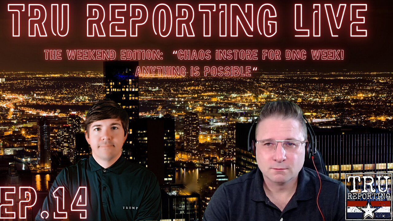 TRU REPORTING'S WEEKEND EDITION! ep.14