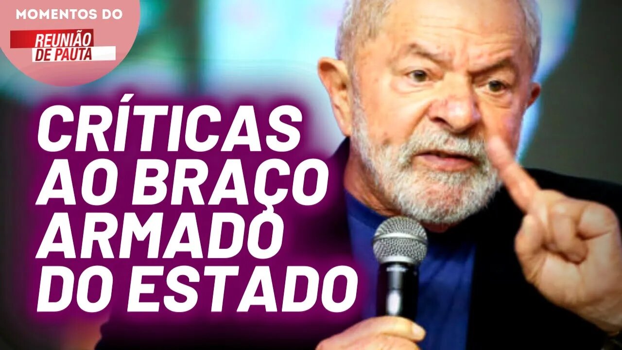 Lula critica ações violentas da polícia | Momentos do Reunião de Pauta