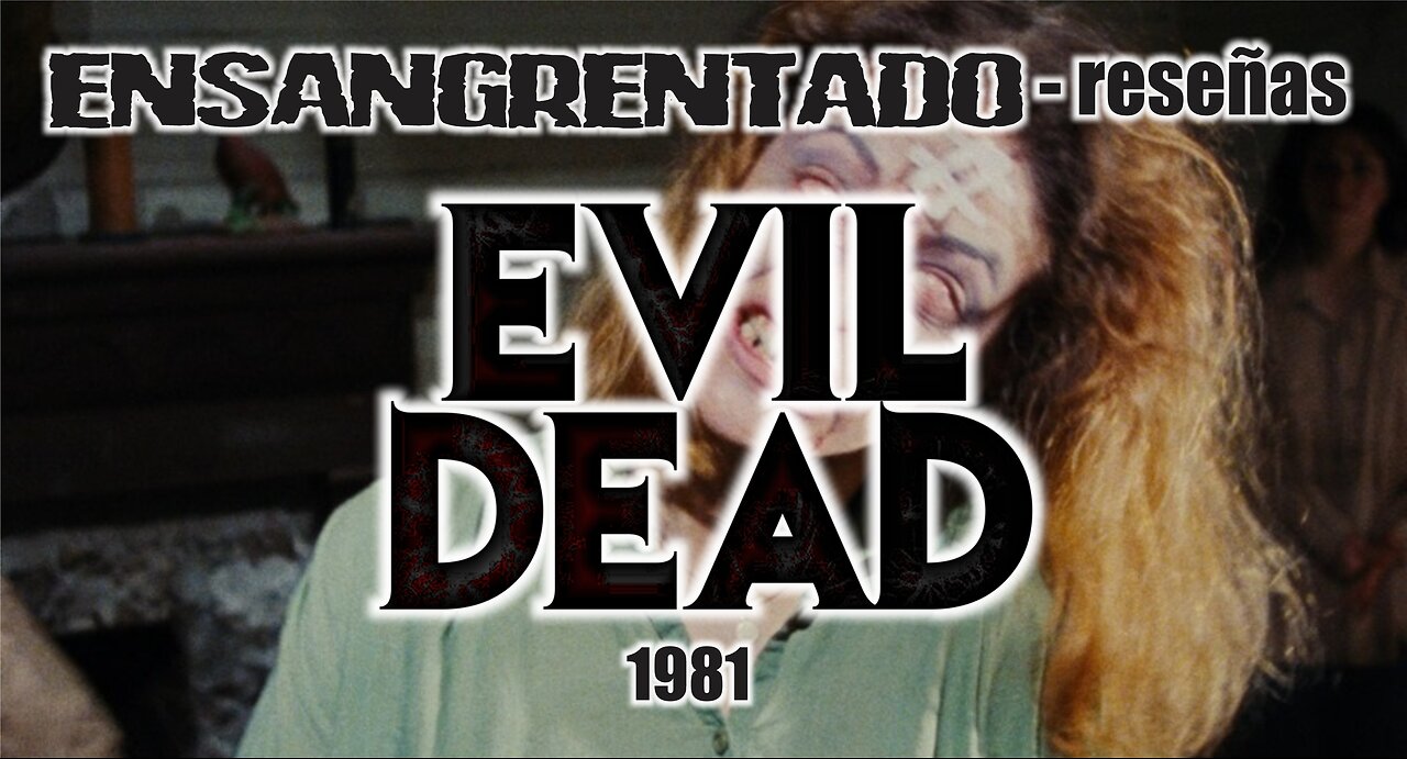 EVIL DEAD (1981) – RESEÑA