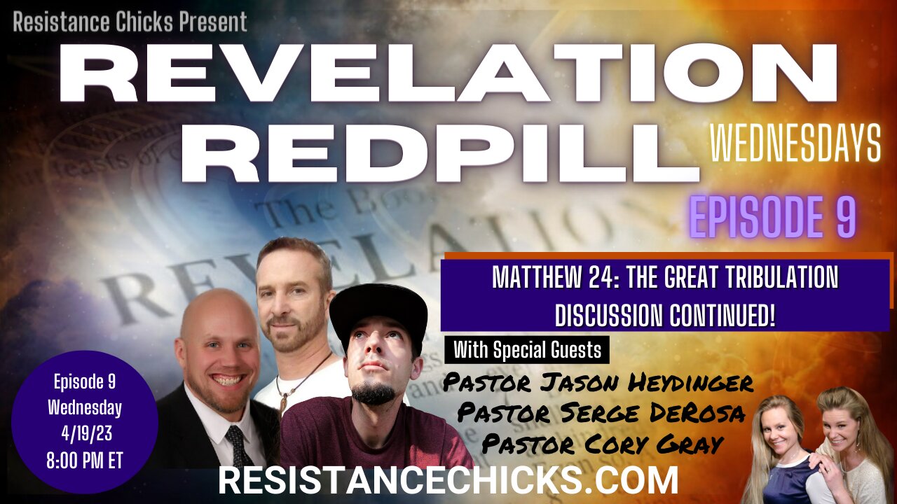 REVELATION REDPILL Ep9: The Great Tribulation Discussion Continued! Matthew 24